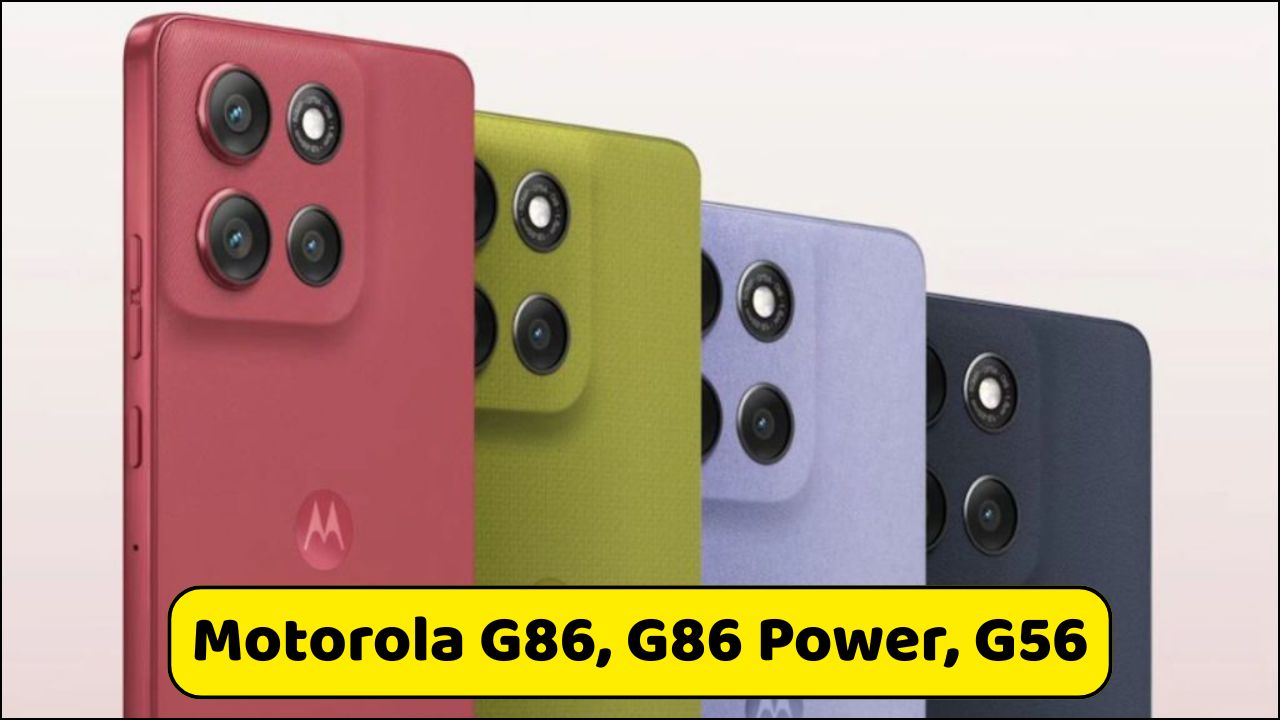 Motorola G86, G86 Power, and Moto G56 Officially Launched Check Specs, Features, and Prices
